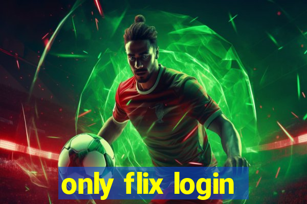 only flix login