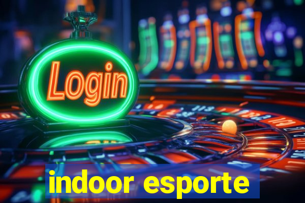 indoor esporte