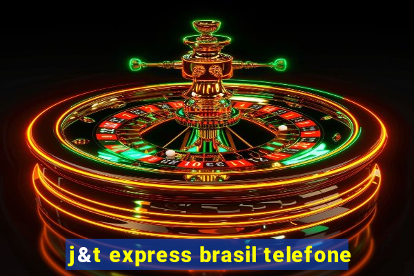 j&t express brasil telefone