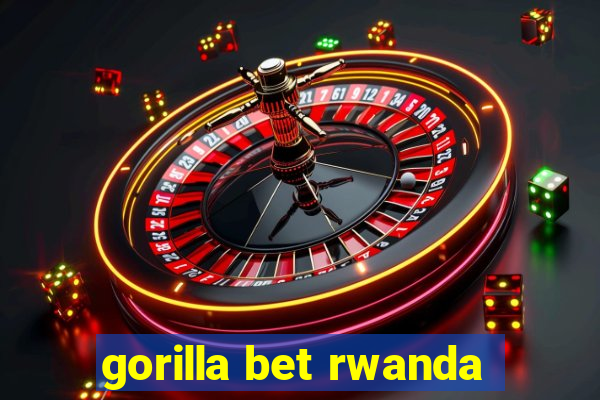 gorilla bet rwanda