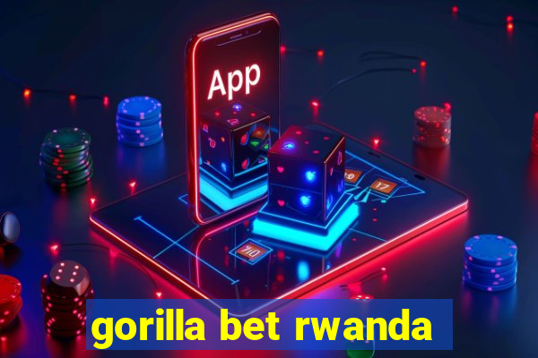 gorilla bet rwanda