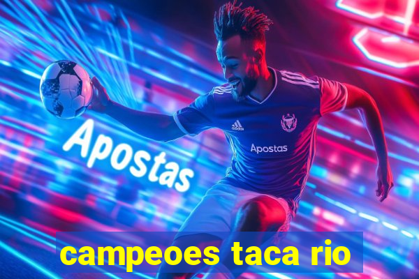 campeoes taca rio