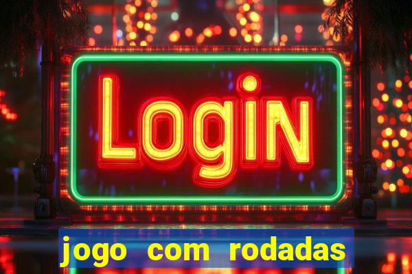 jogo com rodadas gratis sem deposito