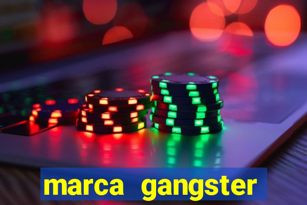 marca gangster significado marca gangster é boa