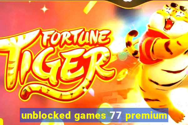 unblocked games 77 premium