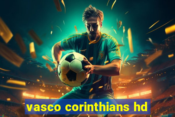 vasco corinthians hd