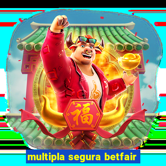 multipla segura betfair