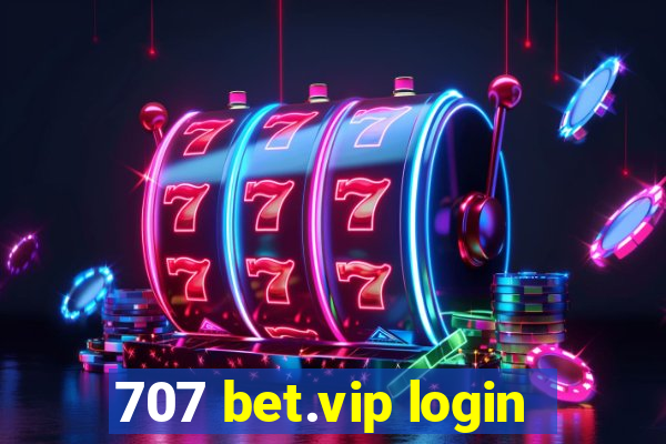 707 bet.vip login