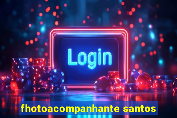 fhotoacompanhante santos