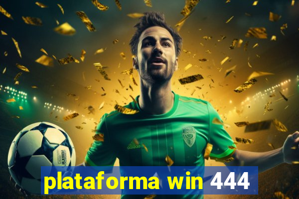 plataforma win 444