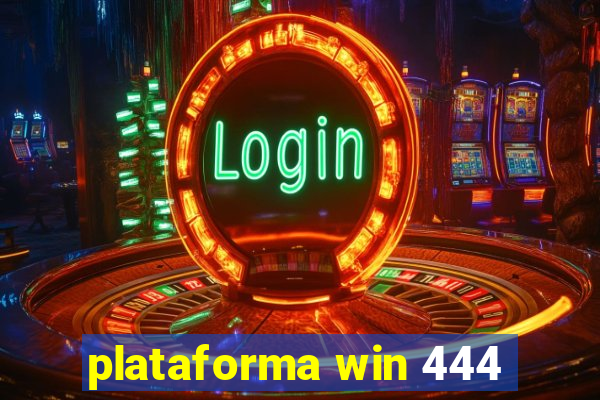 plataforma win 444