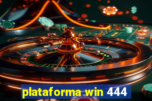 plataforma win 444