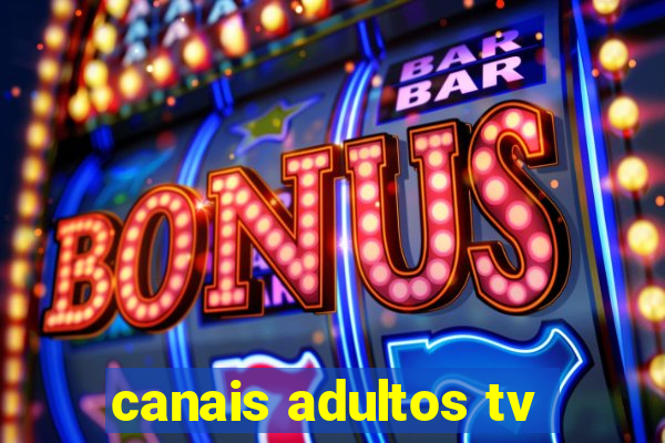 canais adultos tv