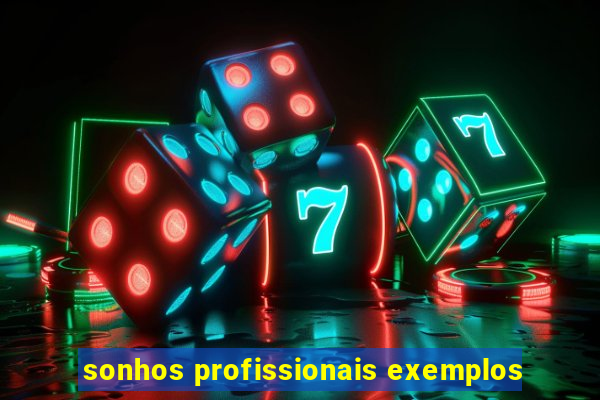 sonhos profissionais exemplos