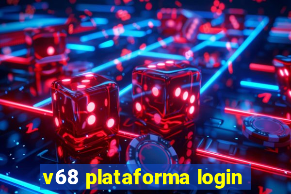 v68 plataforma login