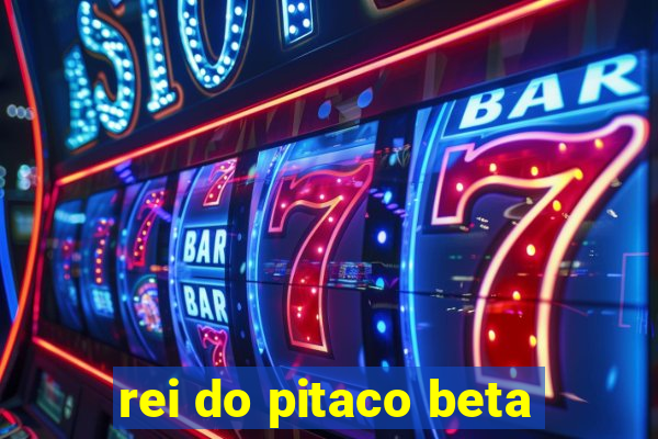 rei do pitaco beta