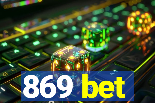 869 bet