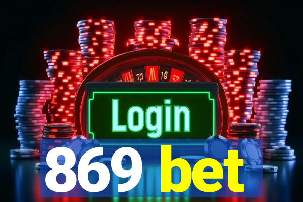 869 bet