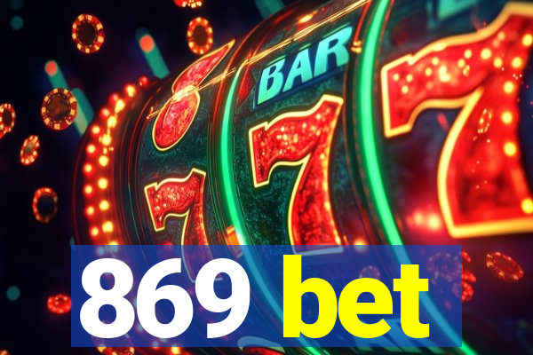 869 bet