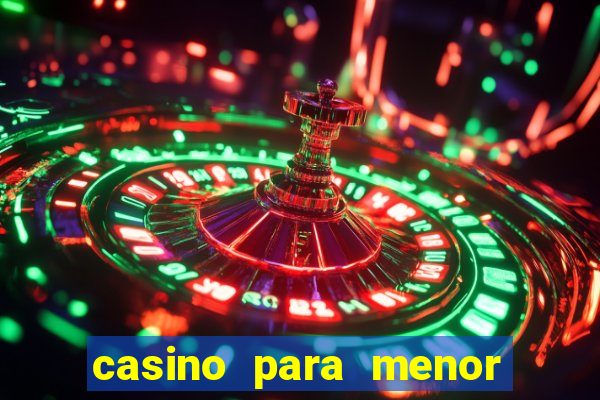 casino para menor de 18