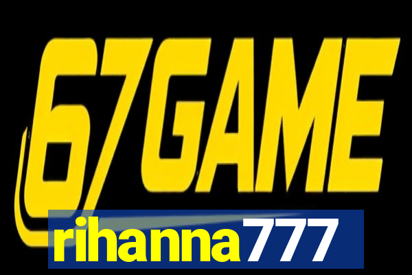 rihanna777