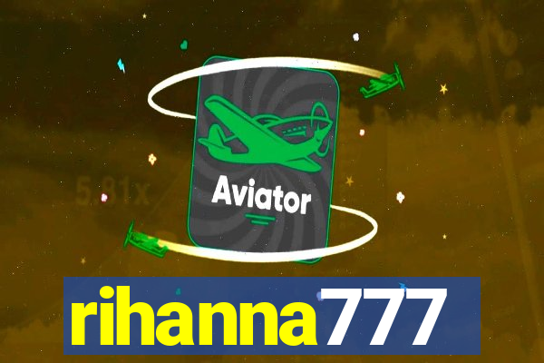 rihanna777