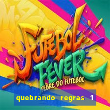 quebrando regras 1 filme completo dublado mega filmes