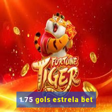 1.75 gols estrela bet