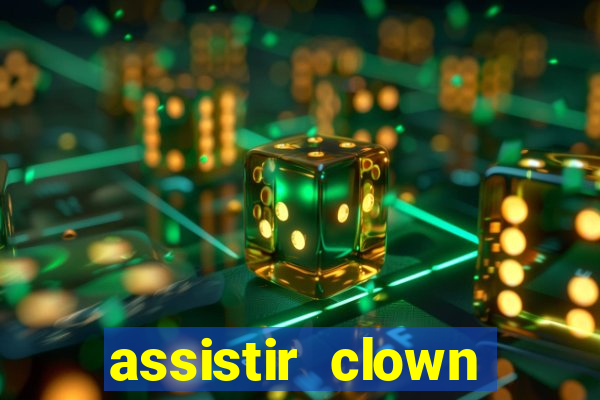 assistir clown (2014 dublado mega filmes)