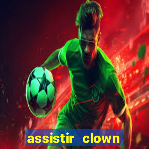 assistir clown (2014 dublado mega filmes)