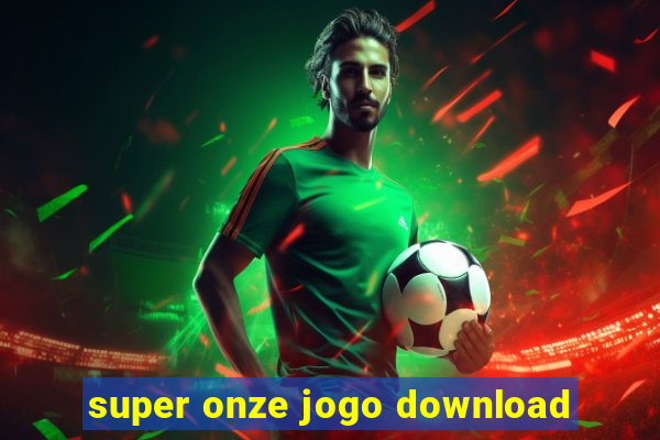 super onze jogo download