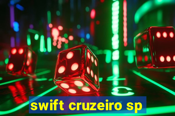 swift cruzeiro sp