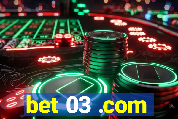 bet 03 .com