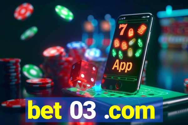 bet 03 .com