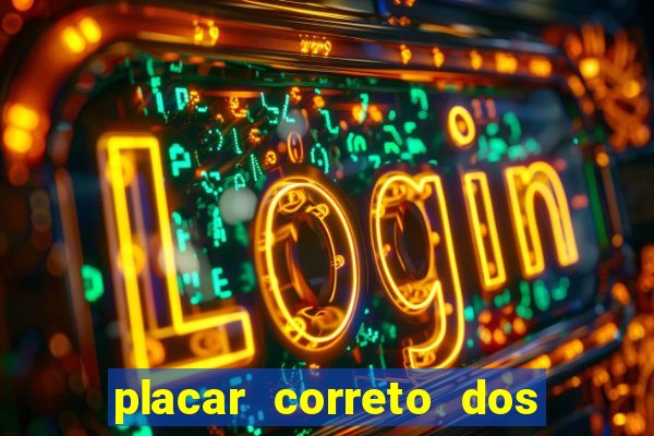 placar correto dos jogos de hoje