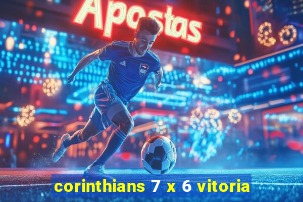 corinthians 7 x 6 vitoria