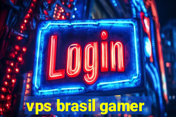 vps brasil gamer