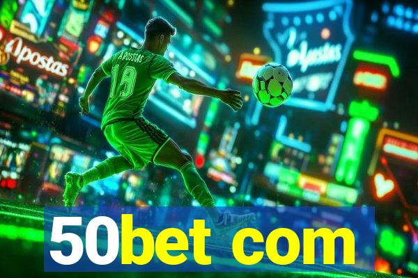 50bet com