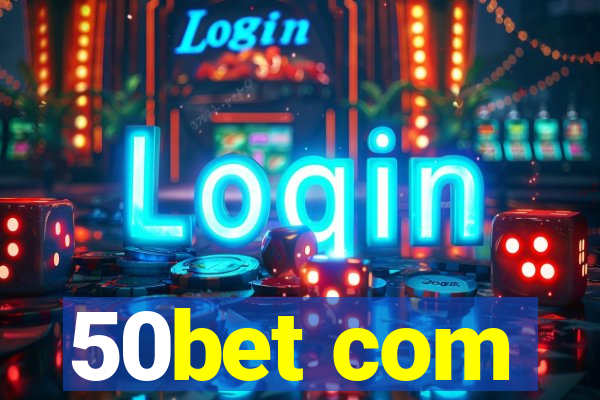 50bet com