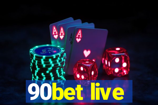 90bet live