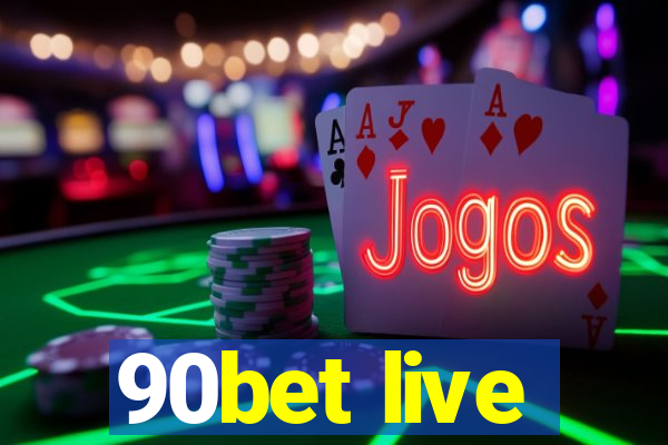 90bet live