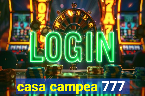 casa campea 777