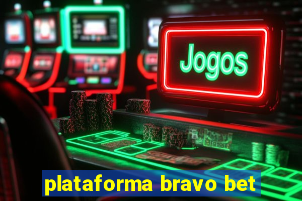 plataforma bravo bet