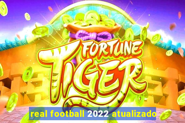 real football 2022 atualizado