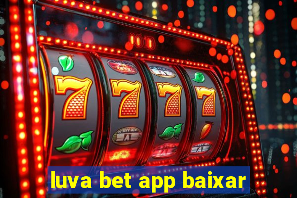 luva bet app baixar