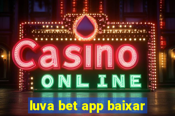 luva bet app baixar