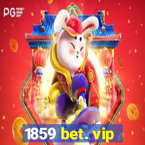 1859 bet. vip