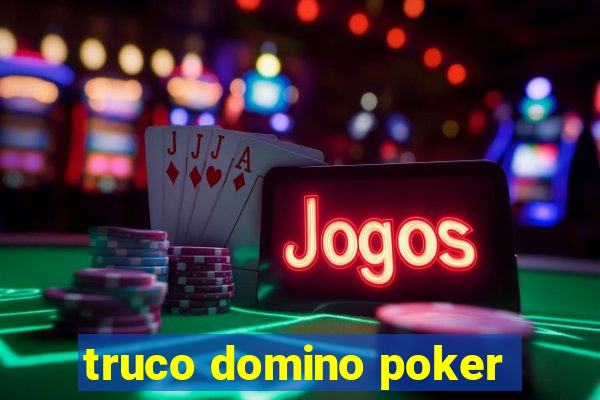 truco domino poker