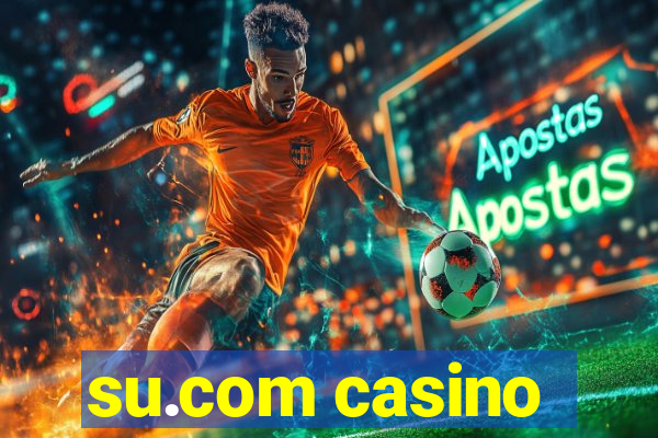 su.com casino