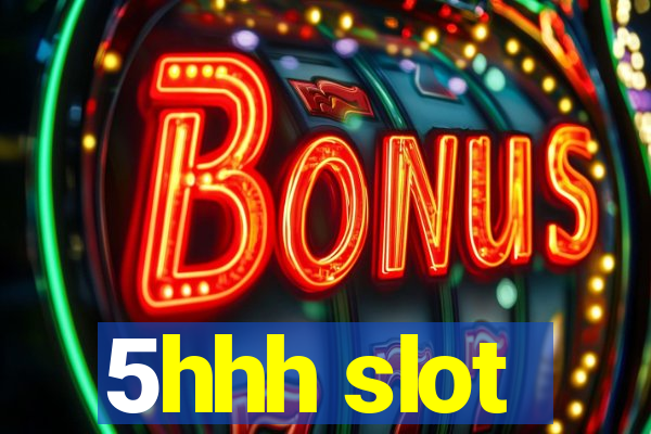 5hhh slot